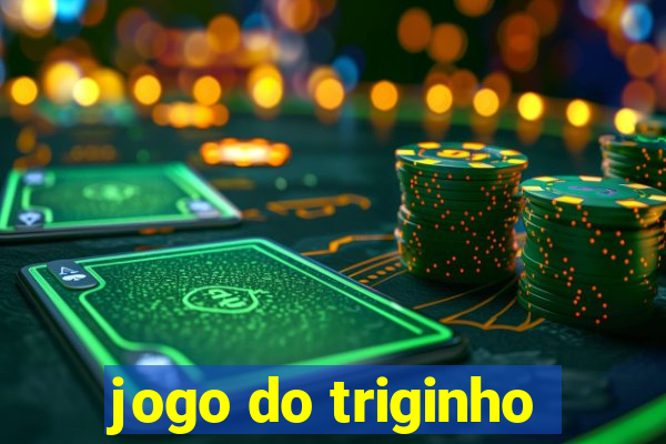 jogo do triginho